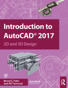 Introduction to AutoCAD 2017 2D and 3D Design