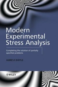 modern experimental stress analysis pdf,experimental stress analysis pdf,experimental stress analysis book pdf,modern experimental stress analysis completing the solution of partially specified problems