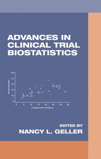 Advances in Clinical Trial Biostatistics - Nancy L. Geller, Advances in Clinical Trial Biostatistics, Advances in Clinical Trial Biostatistics pdf