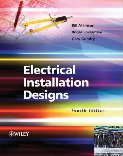 Electrical Installation Designs by Bill Atkinson, Roger Lovegrove and Gary Gundry 