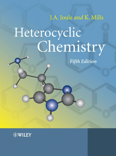 Heterocyclic Chemistry 5th Edition by John A. Joule and Keith Mills