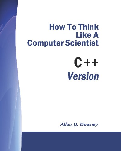 How To Think Like A Computer Scientist: C++ Version