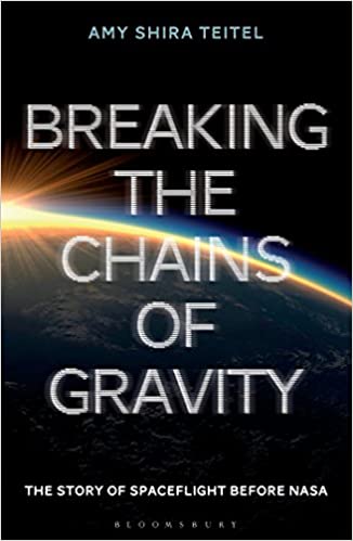 Breaking the Chains of Gravity: The Story of Spaceflight before NASA book pdf free download