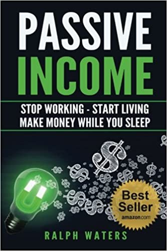 Passive Income: Stop Working - Start Living - Make Money While You Sleep book pdf free download