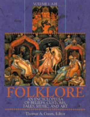 Folklore: An Encyclopedia of Beliefs, Customs, Tales, Music and Art book pdf free download