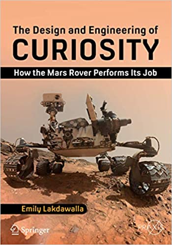 The Design and Engineering of Curiosity: How the Mars Rover Performs Its Job book pdf free download