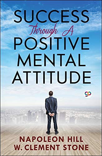 Success Through a Positive Mental Attitude Free Download. Best Self-Improvement And Self-Help Book.