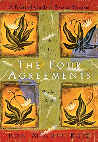 The Four Agreements: A Practical Guide to Personal Freedom (A Toltec Wisdom book).best motivational book