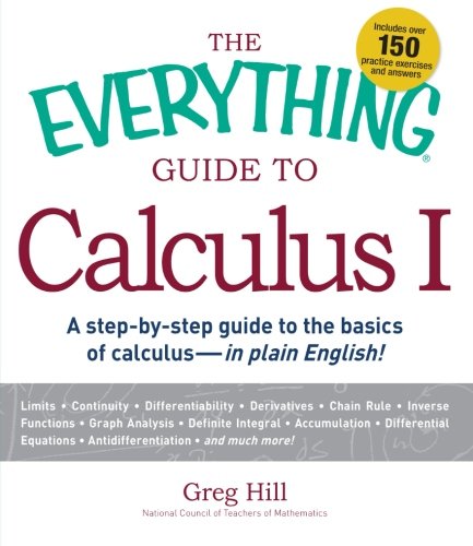 The Everything Guide to Calculus I by Greg Hill