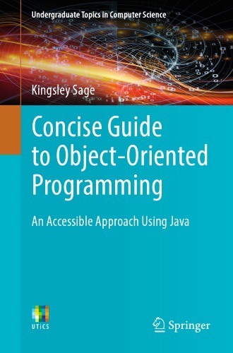 Concise Guide to Object-Oriented Programming - An Accessible Approach Using Java Free PDF Book