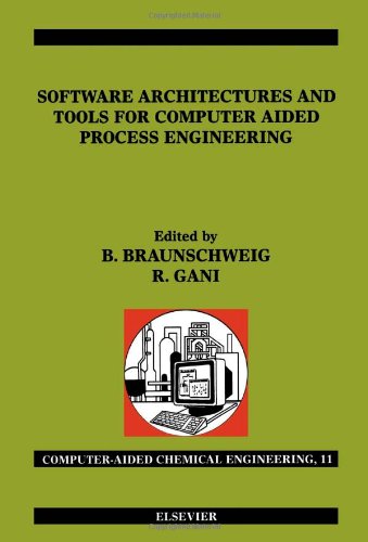 Software Architectures and Tools for Computer Aided Process Engineering pdf