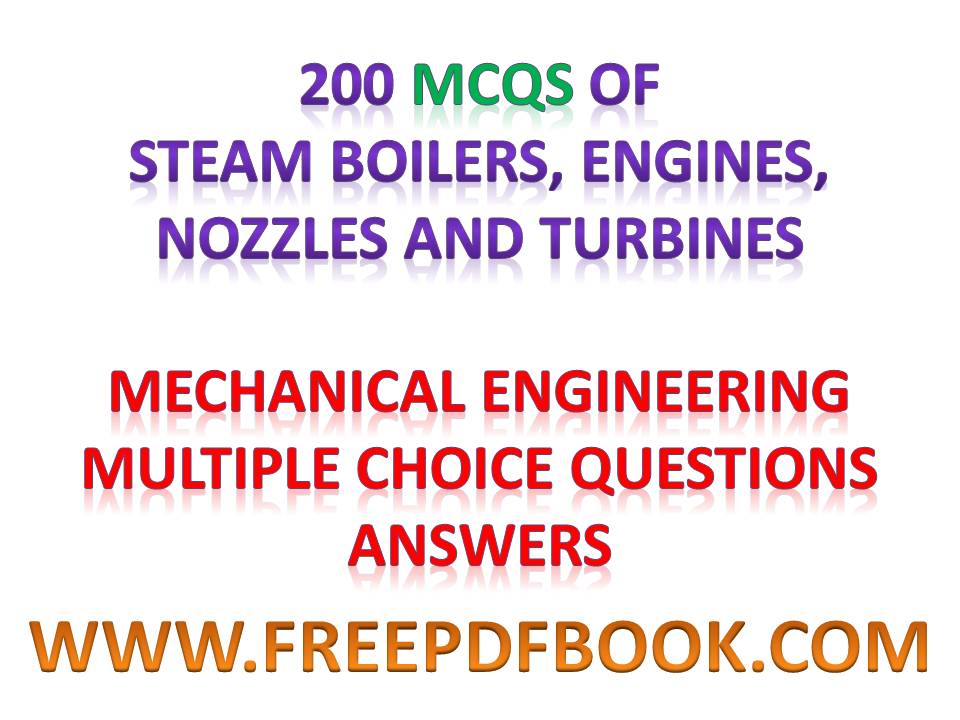 Steam Boilers Engines Nozzles and Turbines,  Steam Boilers objective,  Nozzles objective,  gas turbines objective questions,  Nozzles and Turbines Mechanical Engineering Multiple choice Questions Answers, Steam Boilers Engines Nozzles and Turbines Mechanical Engineering Multiple choice Questions Answers