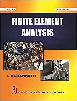 Finite Element Analysis by S S Bhavikatti