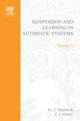 Adaptation and Learning in Automatic Systems Ya.Z. Tsypkin Eds