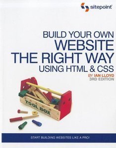 Build Your Own Website The Right Way Using HTML & CSS, 3rd Edition