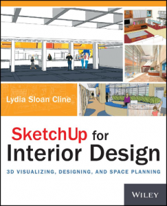 SketchUp for Interior Design 3D Visualizing Designing and Space Planning