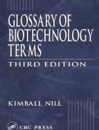 glossary of biotechnology terms pdf,glossary of biotechnology and agrobiotechnology terms,glossary of terms commonly used in biotechnology,glossary for chemists of terms used in biotechnology