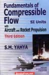 Fundamentals of Compressible flow with Aircraft and Rocket by S.M Yahya