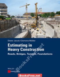 Estimating in Heavy Construction Roads Bridges Tunnels Foundations pdf