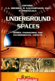 Underground Spaces Design Engineering and Environmental Aspects
