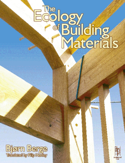 The Ecology of Building Materials by Bjorn Berge