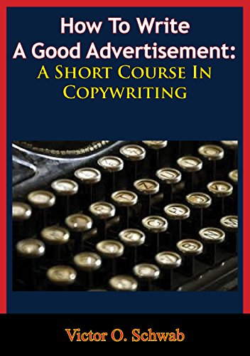 How To Write A Good Advertisement: A Short Course In Copywriting book pdf free download