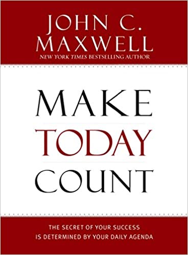 Make Today Count: The Secret of Your Success Is Determined by Your Daily Agenda book pdf free download