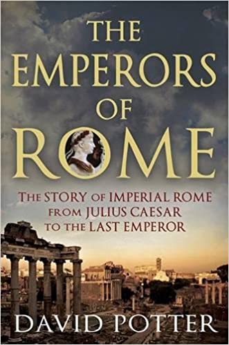 Emperors of Rome: The Story of Imperial Rome from Julius Caesar to the Last Emperor book pdf free download