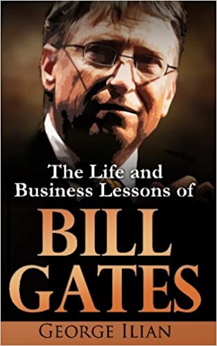 Bill Gates: The Life and Business Lessons of Bill Gates book pdf free download