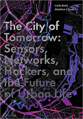 The City of Tomorrow – Sensors, Networks, Hackers, and the Future of Urban Life book pdf free download
