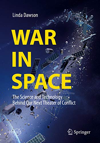 War in Space: The Science and Technology Behind Our Next Theater of Conflict Book pdf free download