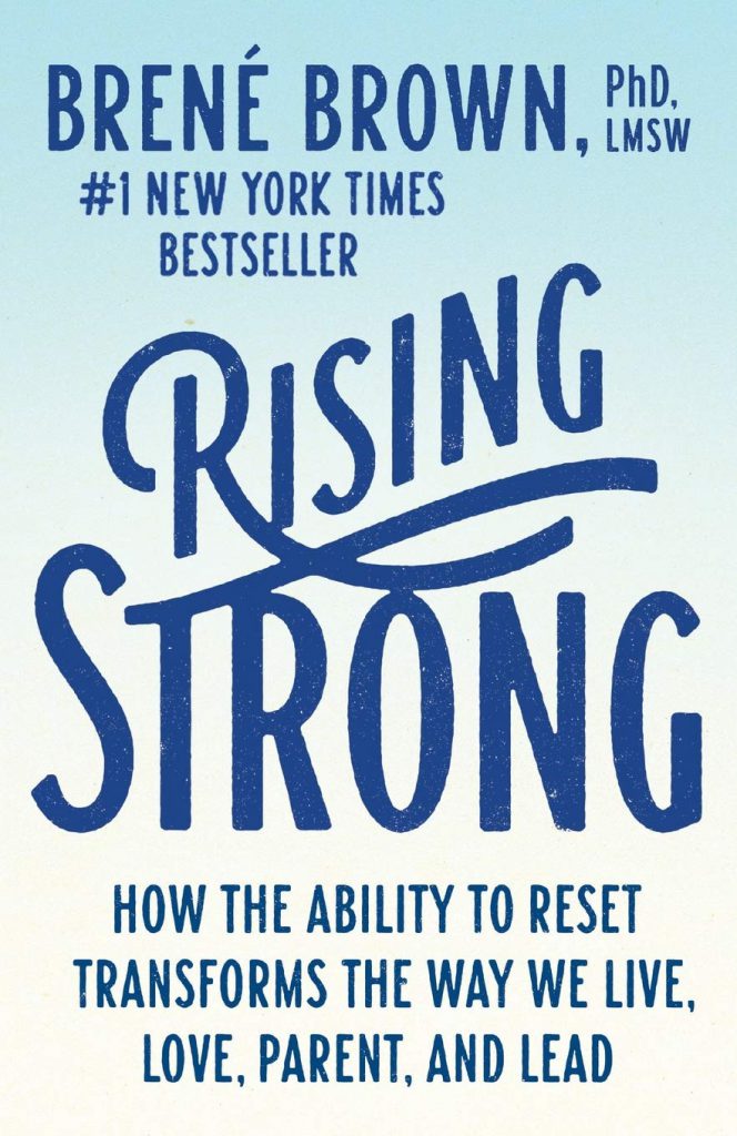 Rising Strong Free Download. Best Self-Help Book About Stories Of Disappointment, Failure And Heartbreak.