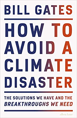 How to Avoid a Climate Disaster: The Solutions We Have and the Breakthroughs We Need book pdf free download