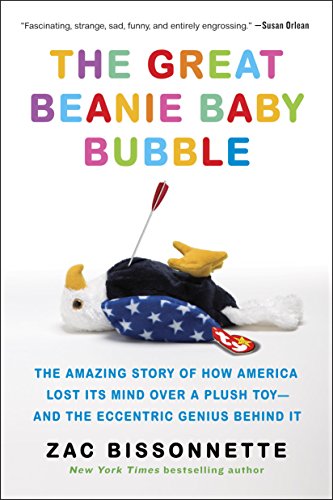 The Great Beanie Baby Bubble: Mass Delusion and the Dark Side of Cute book pdf free download
