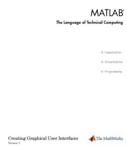Creating Graphical User Interfaces Matlab Version 7 pdf 