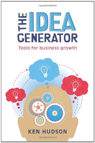 The Idea Generator: Tools for Business Growth pdf free