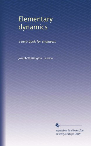 Elementary Dynamics: a textbook for engineers