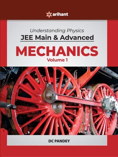 D C Pandey Arihant Understanding Physics for JEE Main and Advanced Mechanics 1