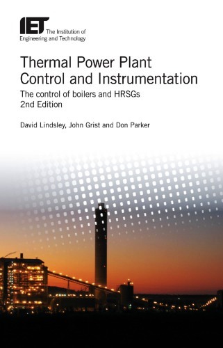 Thermal Power Plant Control and Instrumentation: The control of boilers and HRSGs free pdf book