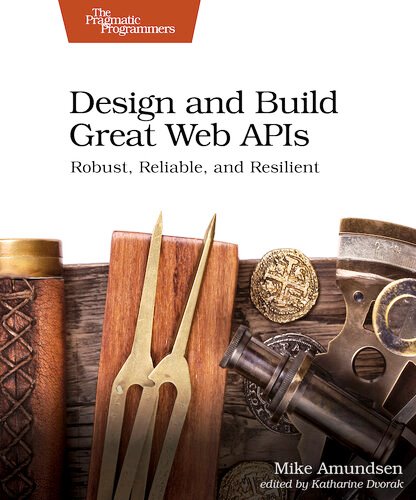 	Design and Build Great Web APIs pdf free