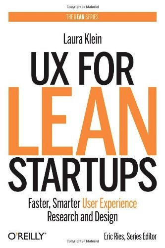 UX for Lean Startups: Faster, Smarter User Experience Research and Design PDF Free Download