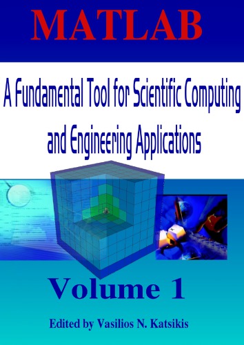 MATLAB: A Fundamental Tool for Scientific Computing and Engineering Applications, Volume 1