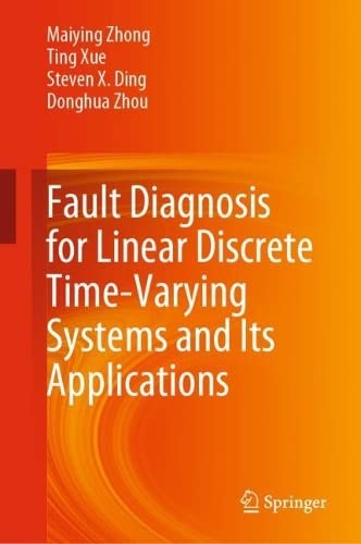 Fault Diagnosis for Linear Discrete Time-Varying Systems and Its Applications pdf