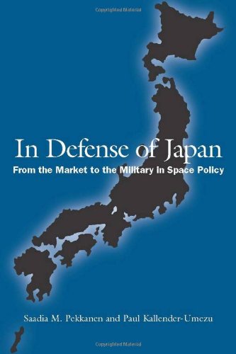 In Defense of Japan: From the Market to the Military in Space Policy pdf