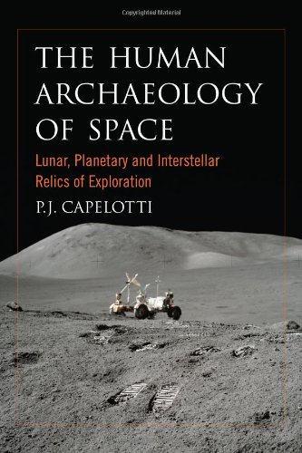 The Human Archaeology of Space: Lunar, Planetary and Interstellar Relics of Exploration