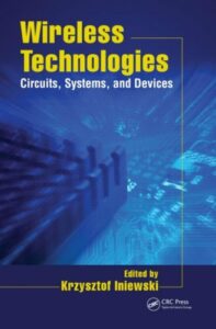 Wireless Technologies: Circuits, Systems, and Devices pdf