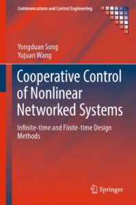 Cooperative Control of Nonlinear Networked Systems Infinite-time and Finite-time Design Methods pdf