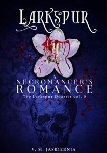 Larkspur or A Necromancer's Romance pdf