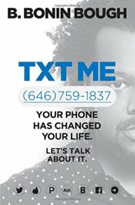 Txt Me: Your Phone Has Changed Your Life. Let’s Talk about It. pdf