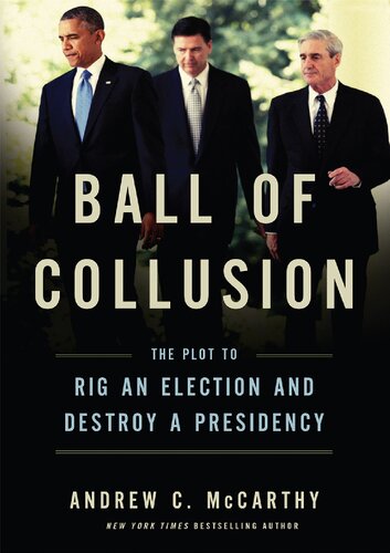 Ball of Collusion: The Plot to Rig an Election and Destroy a Presidency pdf